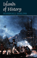 Islands of History by Marshall Sahlins