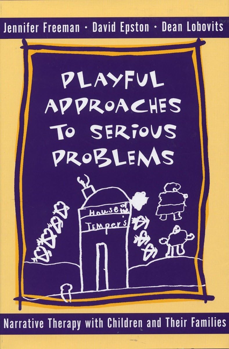 Playful Approaches to Serious Problems: Narrative Therapy