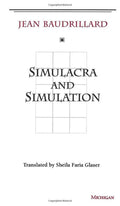 Simulacra and Simulation (The Body, In Theory: Histories Of