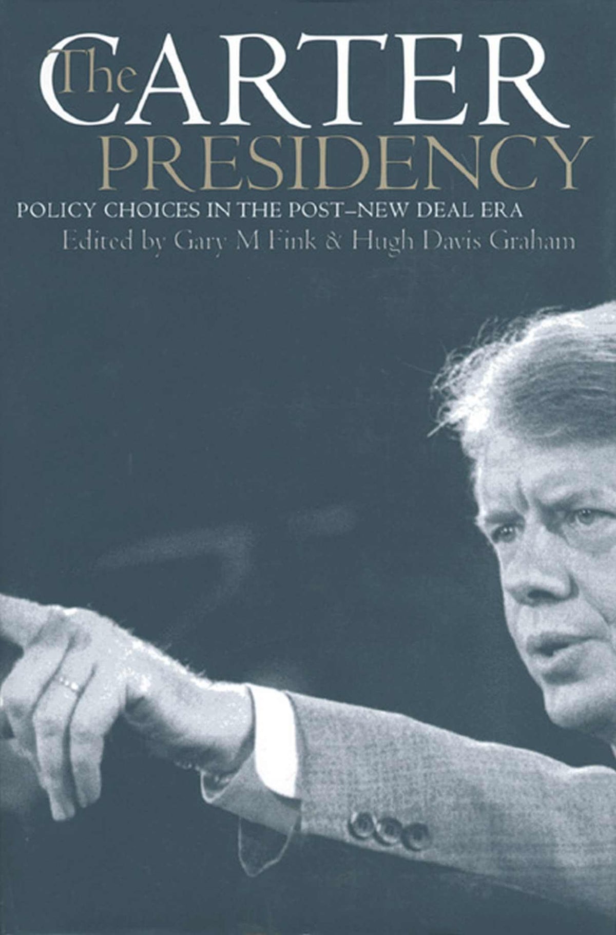 The Carter Presidency: Policy Choices in the Post-New Deal E