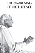 The Awakening of Intelligence by Jiddu Krishnamurti