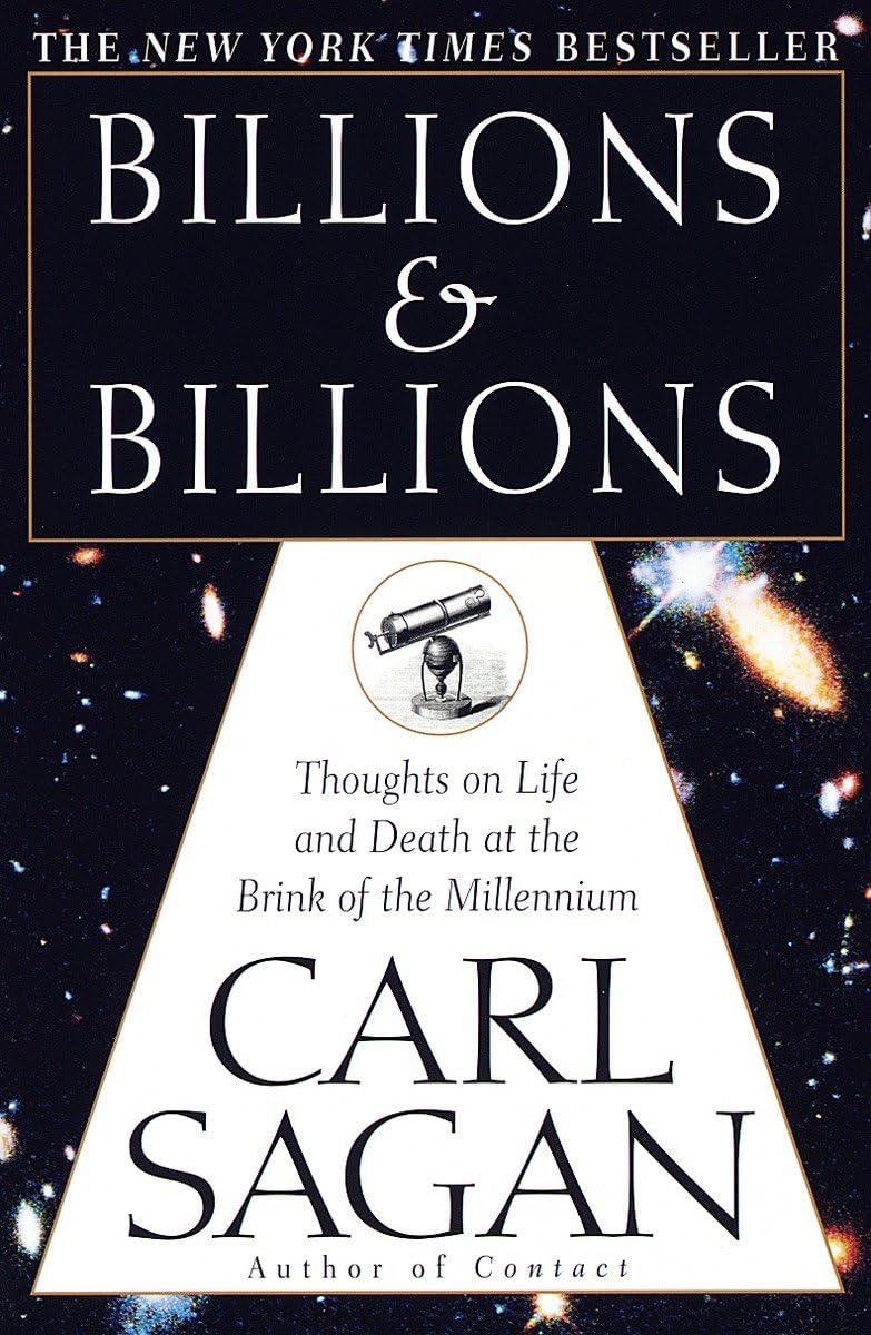 Billions & Billions: Thoughts on Life and Death at the Brink