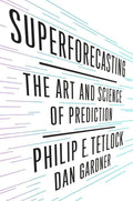 Superforecasting: The Art and Science of Prediction (Tetlo Edition)