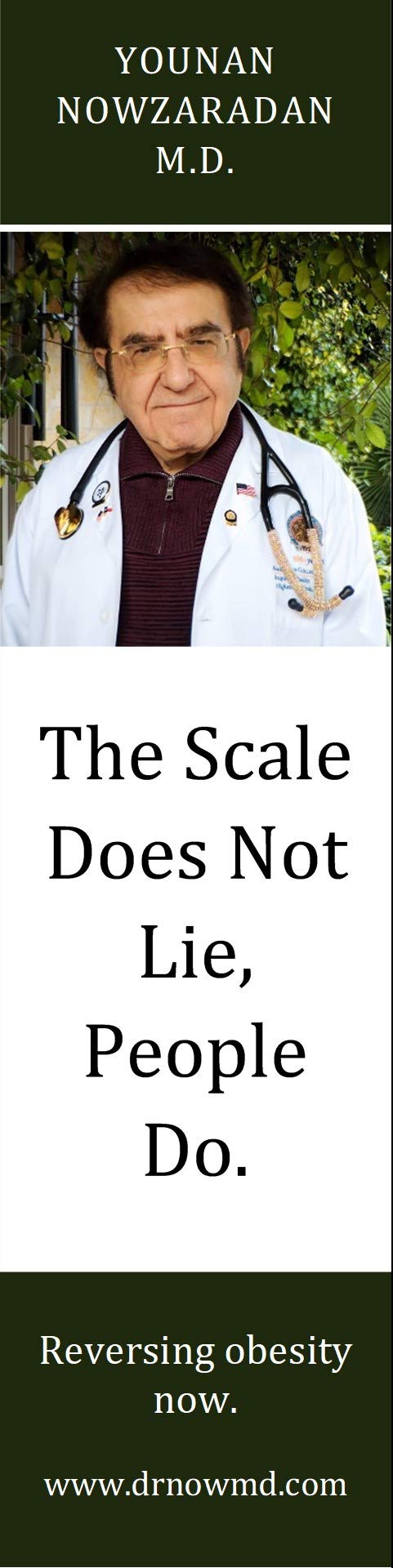The Scale Does Not Lie, People Do by Younan Nowzaradan