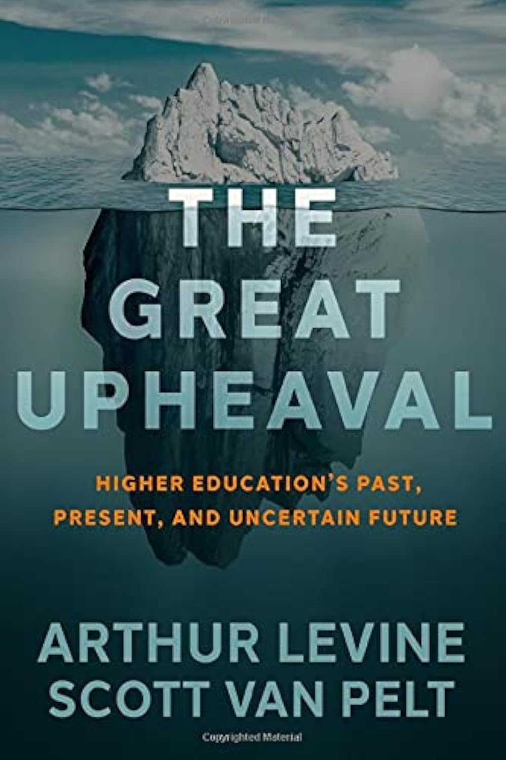 The Great Upheaval: Higher Education's Past, Present, and Un