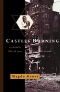 Castles Burning: A Child's Life in War by Denes, Magda