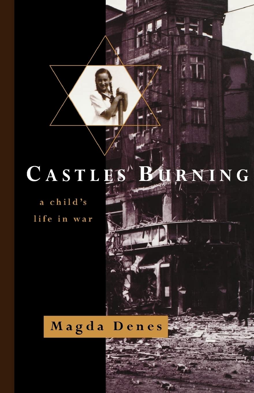 Castles Burning: A Child's Life in War by Denes, Magda