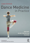 Dance Medicine in Practice: Anatomy, Injury Prevention, Trai