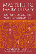 Mastering Family Therapy: Journeys of Growth and Transformat