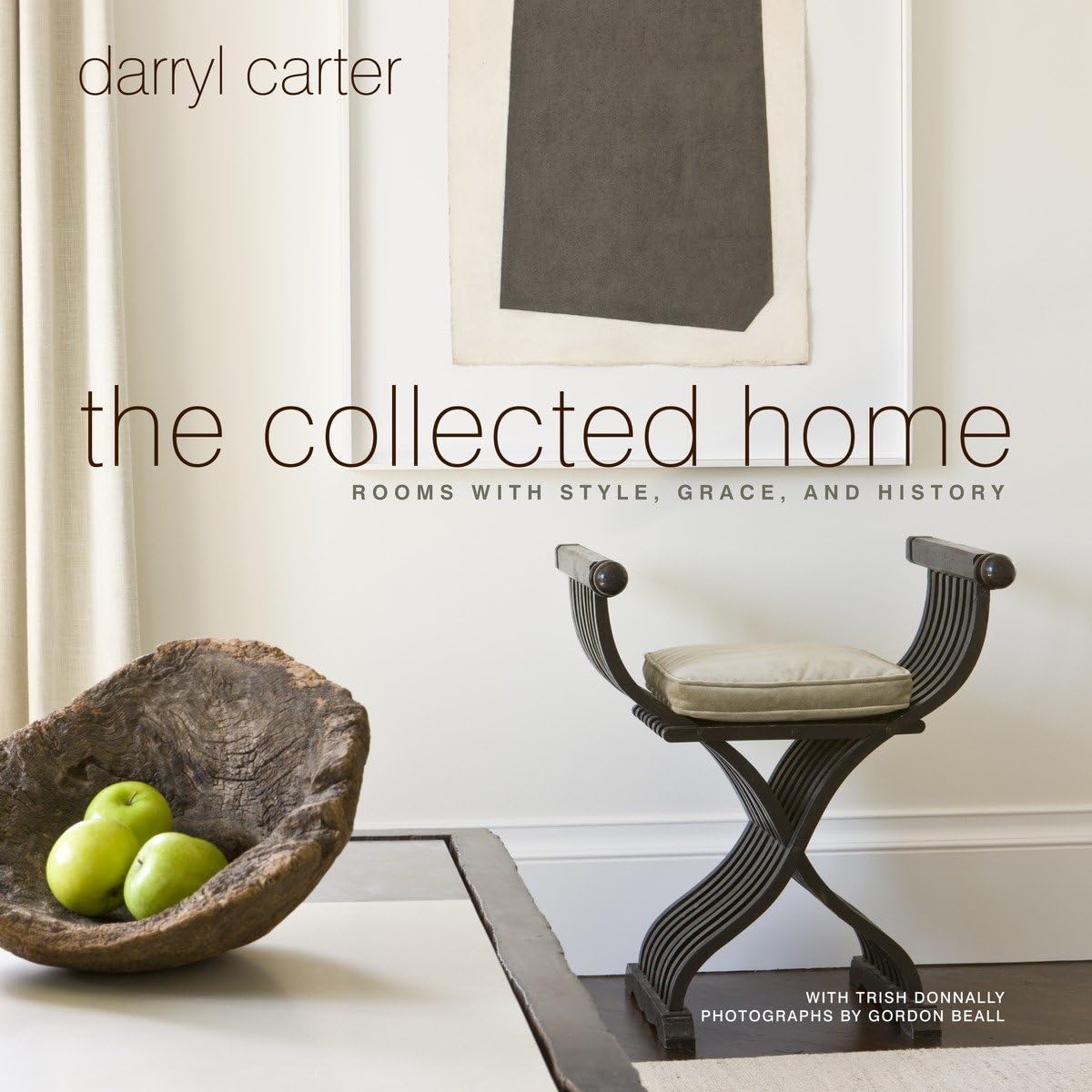 The Collected Home: Rooms with Style, Grace, and History by