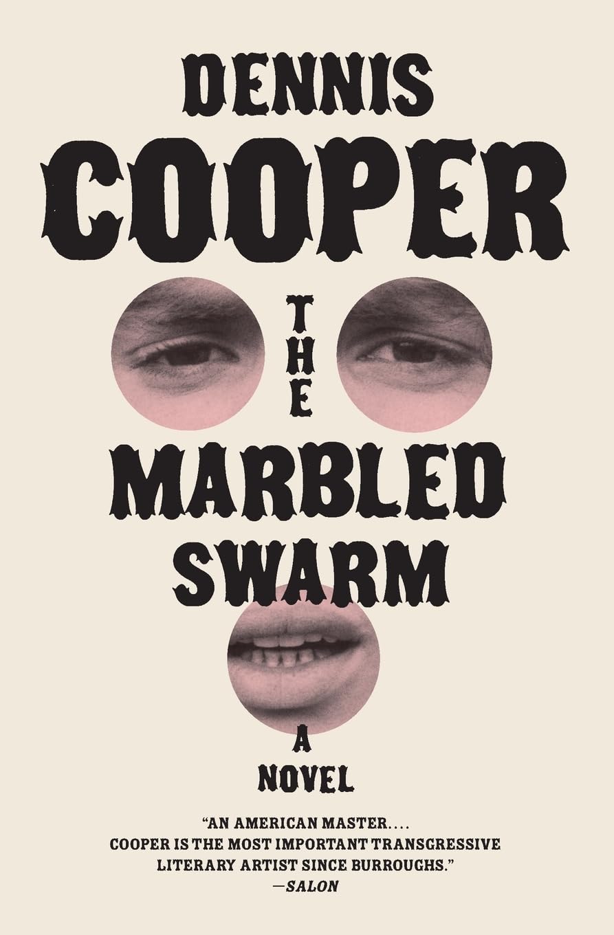 The Marbled Swarm by Dennis Cooper