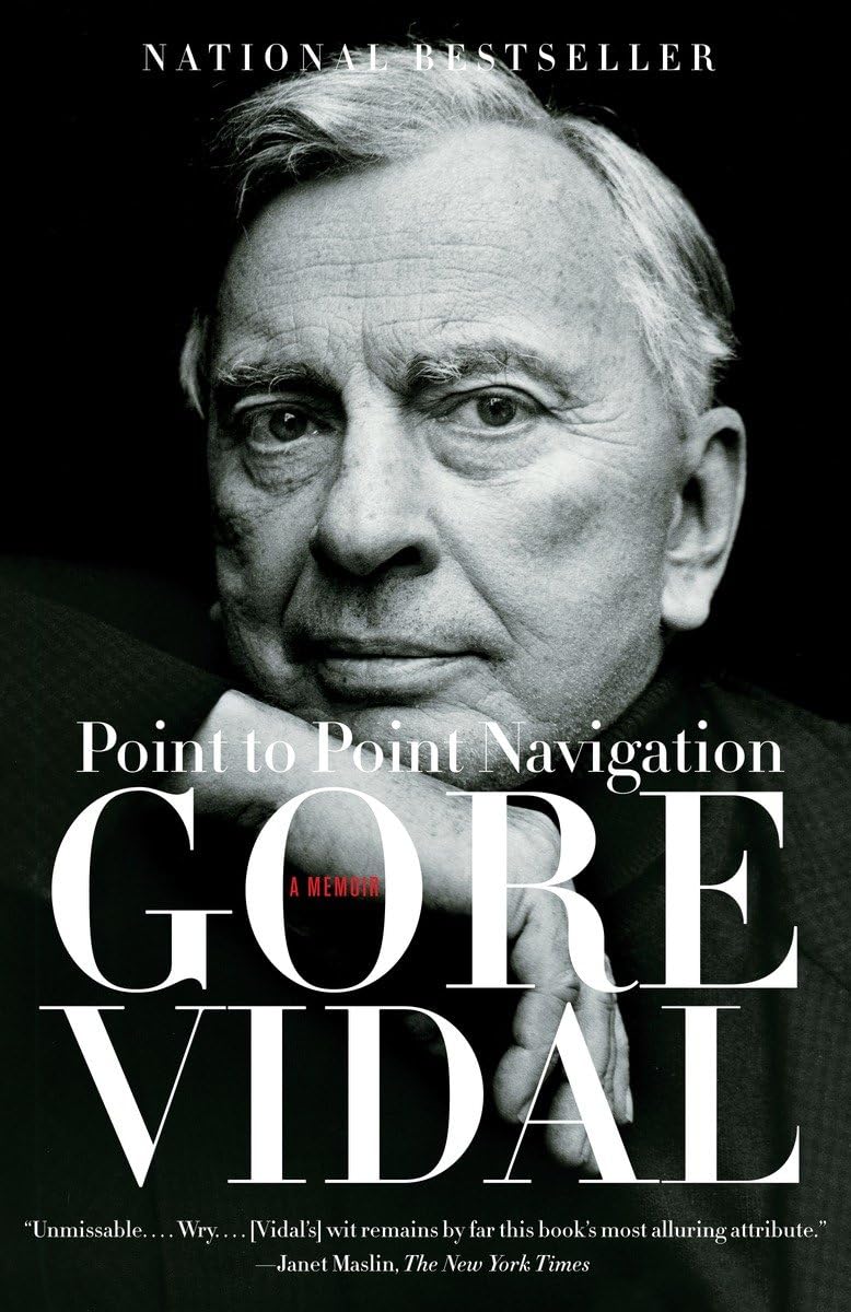 Point to Point Navigation: A Memoir by Vidal, Gore