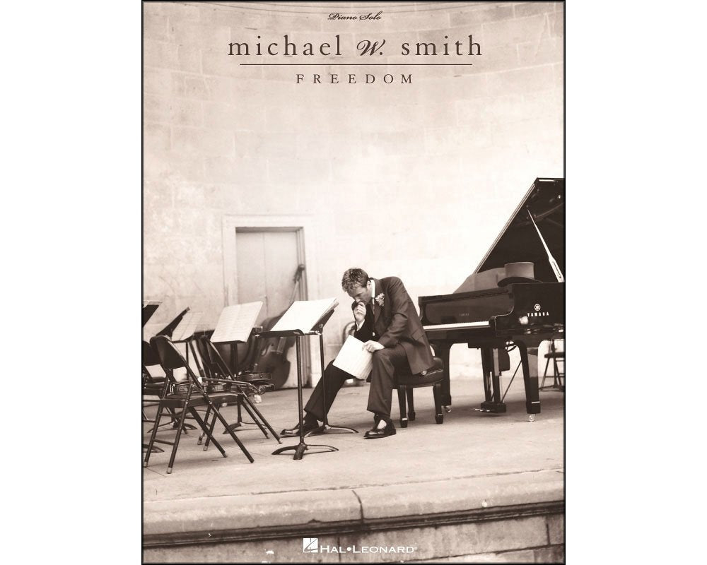 Michael W. Smith - Freedom by Smith, Michael W.