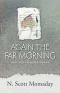 Again the Far Morning: New and Selected Poems