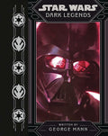 Star Wars Dark Legends by Mann, George
