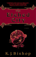 The Etched City: A Novel by Bishop, K.J.