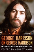 George Harrison on George Harrison: Interviews and Encounter