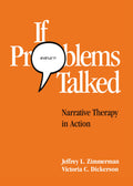 If Problems Talked: Narrative Therapy in Action (The Guilfor