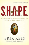 S.H.A.P.E.: Finding and Fulfilling Your Unique Purpose for L