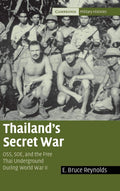 Thailand's Secret War: OSS, SOE and the Free Thai Undergroun