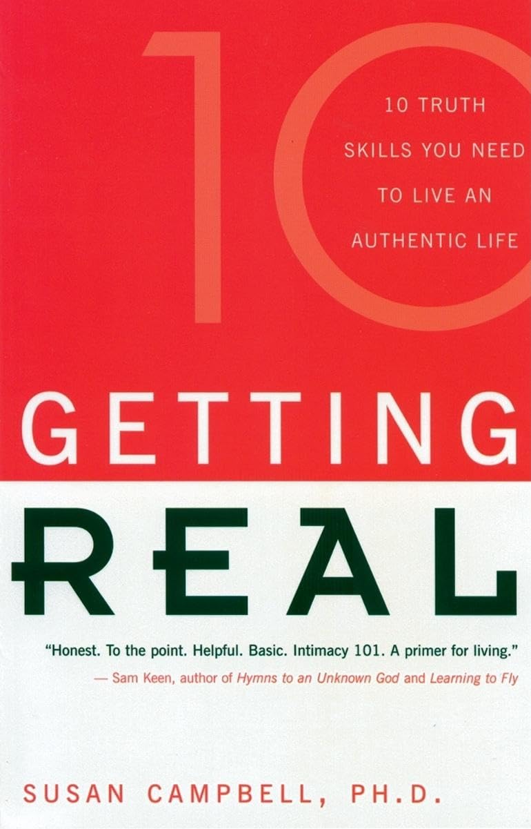 Getting Real: Ten Truth Skills You Need to Live an Authentic Life