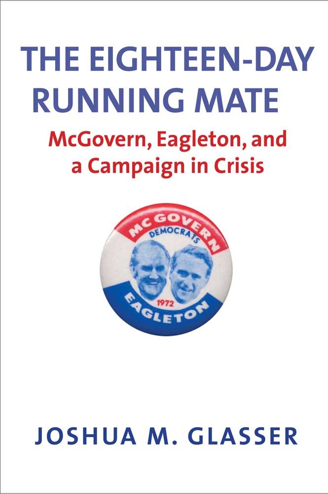 The Eighteen-Day Running Mate: McGovern, Eagleton, and a Cam