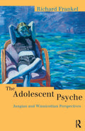 The Adolescent Psyche (Routledge Studies in Business) by Fra