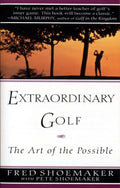Extraordinary Golf: The Art of the Possible (Perigee) by Sho