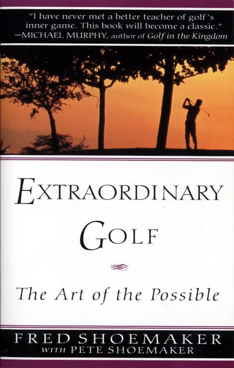 Extraordinary Golf: The Art of the Possible (Perigee) by Sho