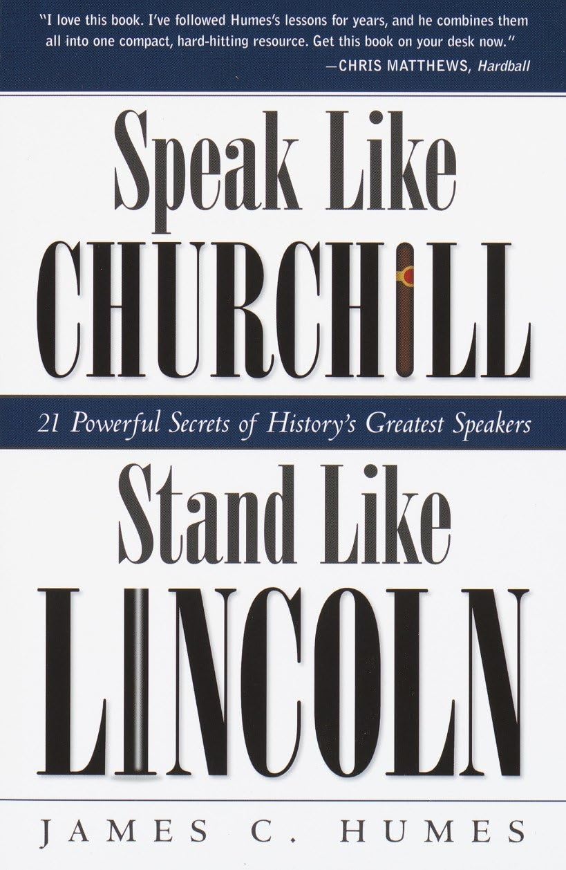Speak Like Churchill, Stand Like Lincoln: 21 Powerful Secrets