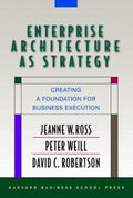 Enterprise Architecture As Strategy: Creating a Foundation