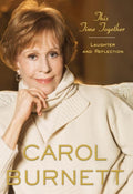 This Time Together: Laughter and Reflection by Burnett, Caro