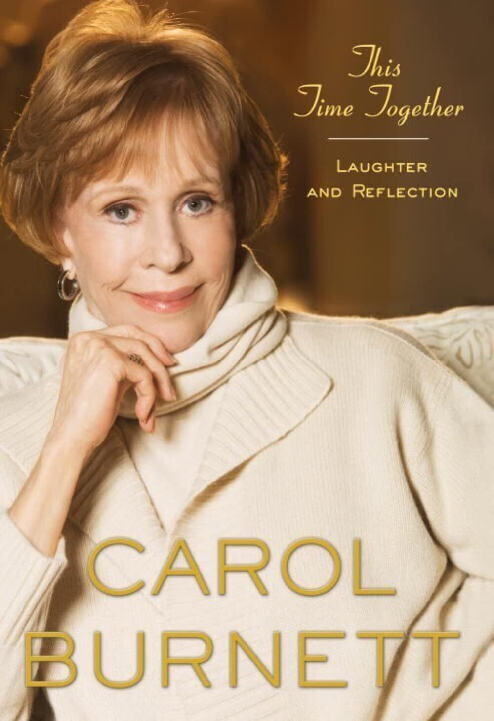 This Time Together: Laughter and Reflection by Burnett, Caro