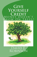 Give Yourself Credit: Money Doesn't Grow On Trees! by Robins
