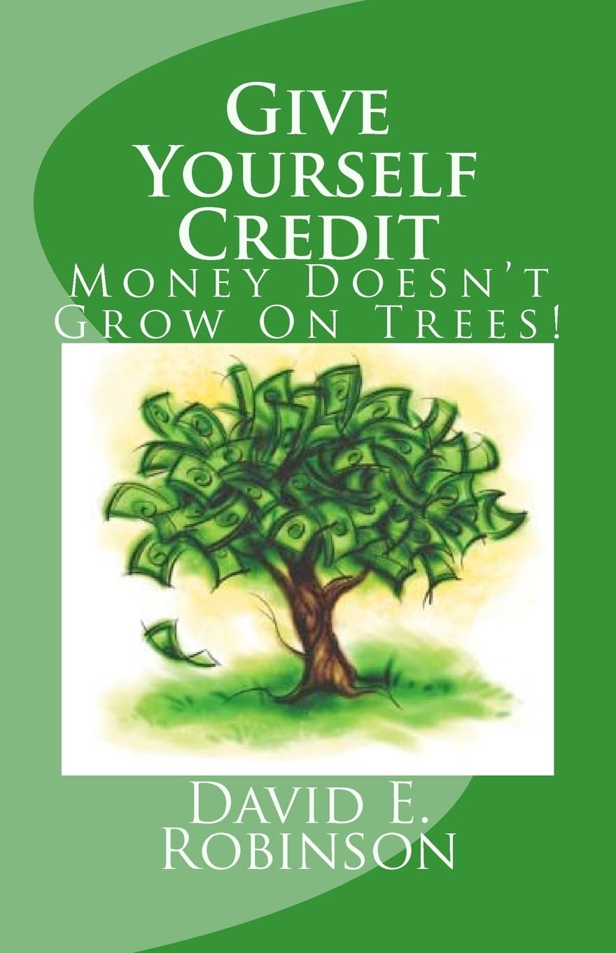 Give Yourself Credit: Money Doesn't Grow On Trees! by Robins