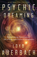 Psychic Dreaming: Dreamworking, Reincarnation, Out-of-Body E