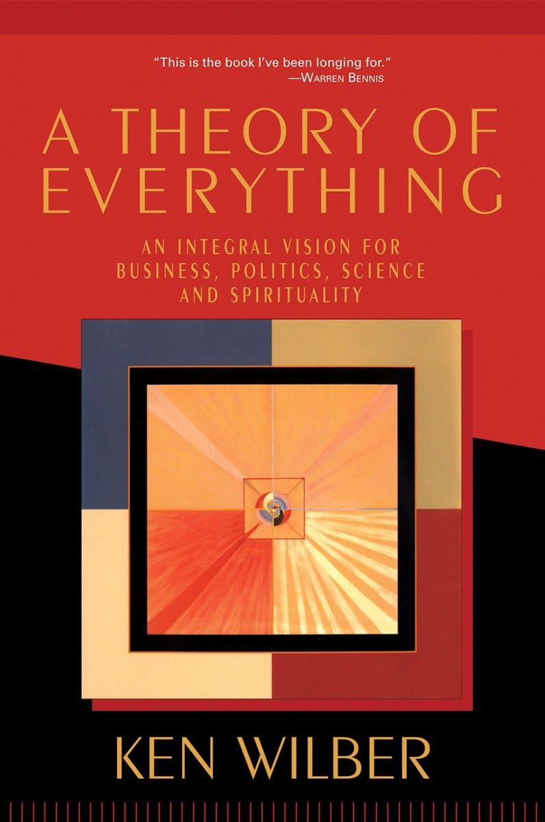 A Theory of Everything: An Integral Vision for Business