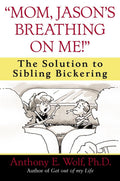 "Mom, Jason's Breathing on Me!": The Solution to Sibling Bic