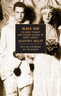 Black Sun: The Brief Transit and Violent Eclipse of Harry Cr