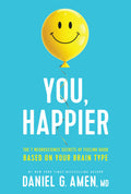 You, Happier: The 7 Neuroscience Secrets of Feeling Good
