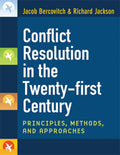 Conflict Resolution in the Twenty-first Century: Principles,