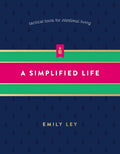 A Simplified Life: Tactical Tools for Intentional Living