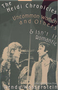 The Heidi Chronicles: Uncommon Women and Others & Isn't It R