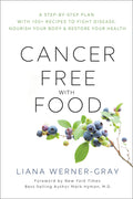 Cancer-Free with Food: A Step-by-Step Plan with 100+ Recipes