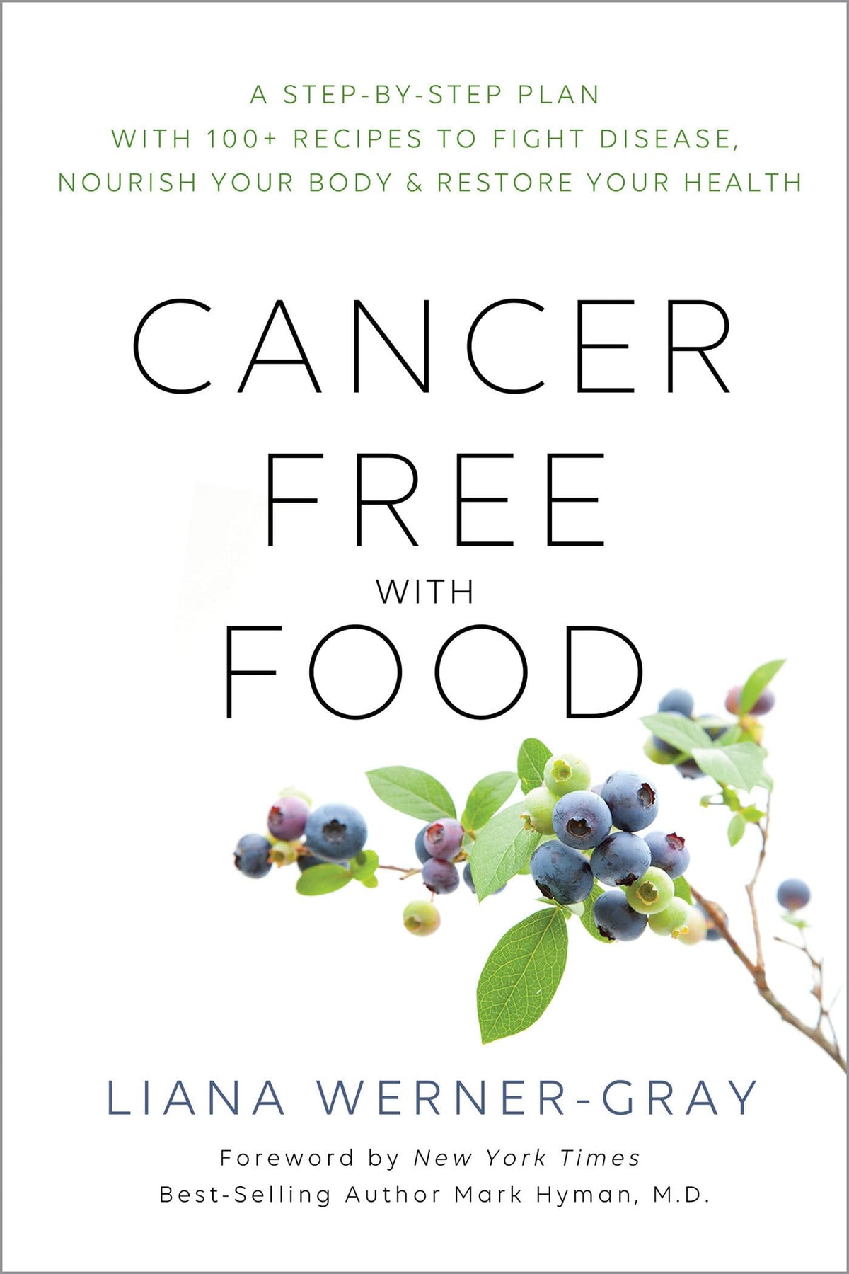 Cancer-Free with Food: A Step-by-Step Plan with 100+ Recipes
