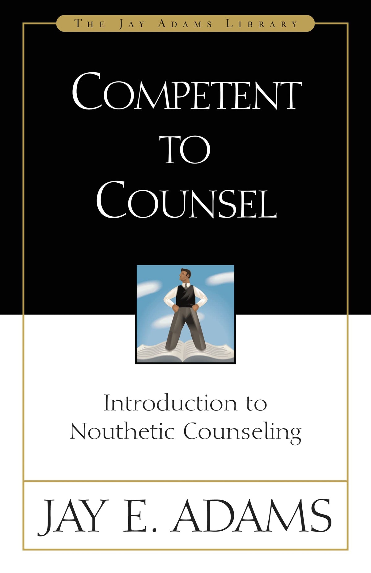 Competent to Counsel by Jay E. Adams