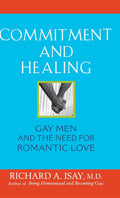 Commitment and Healing: Gay Men and the Need for Romantic Lo