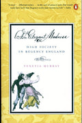 An Elegant Madness: High Society in Regency England by Murra