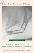 The Purloined Clinic: Selected Writings by Malcolm, Janet