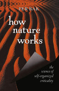 How Nature Works: The Science of Self-organized Criticality